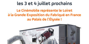 Le Cinémobile représentera le Loiret à la prochaine Grande Exposition du Fabriqué en France à l’Élysée
